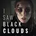 I Saw Black Clouds