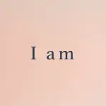 I am - Daily affirmations