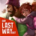 Our Last Way Out v1.0.31 MOD APK (Free Purchase)
